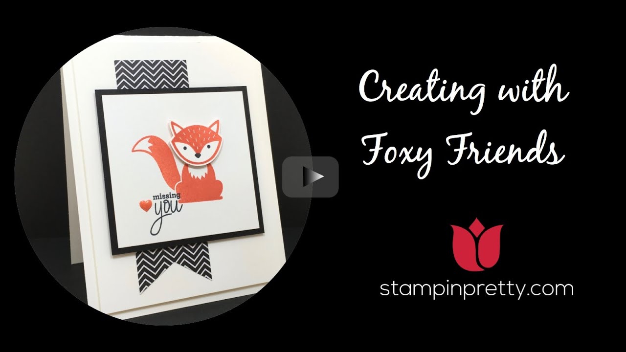Creating with Stampin' Up! Foxy Friends