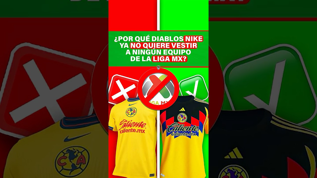&iquest;Por qu&eacute; diablos Nike ya NO QUIERE VESTIR a ning&uacute;n equipo de&nbsp;la&nbsp;Liga&nbsp;MX?🤔❌