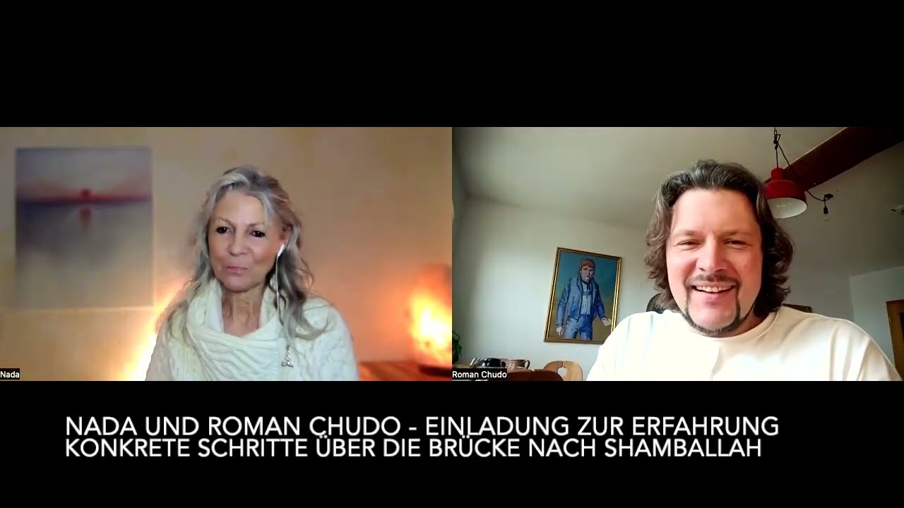 NADA & ROMAN CHUDO ✨ 💛 ✨ EINLADUNG ZUR ERFAHRUNG/KONKRETE SCHRITTE ÜBER DIE BRÜCKE NACH SHAMBALLAH