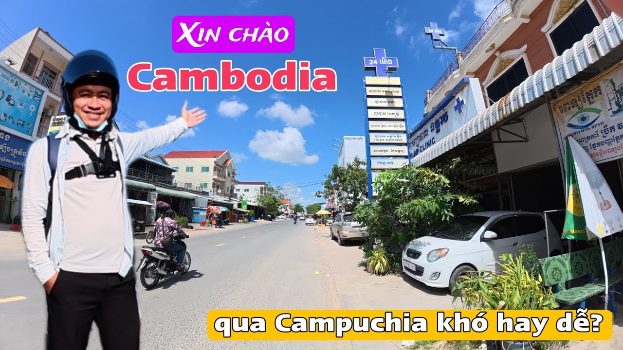 Trải Nghiệm Lần Đầu Du Lịch Tự Túc Campuchia Qua Đường Cửa Khẩu Tịnh Biên An Giang.