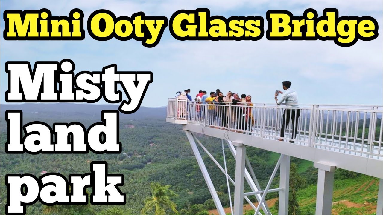 Mini Ooty | Misty land | Glass Bridge | Pets Park | Top tourist places in Malappuram