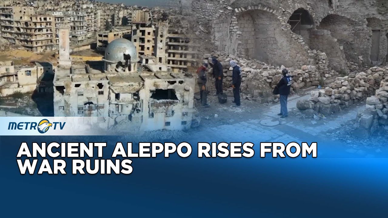 Ancient Aleppo Rises Again After Years Of War And Destruction