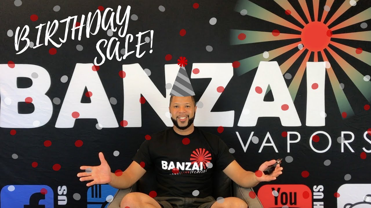 HUGE E-LIQUID + HARDWARE SALE! BANZAI VAPORS 5TH BIRTHDAY!