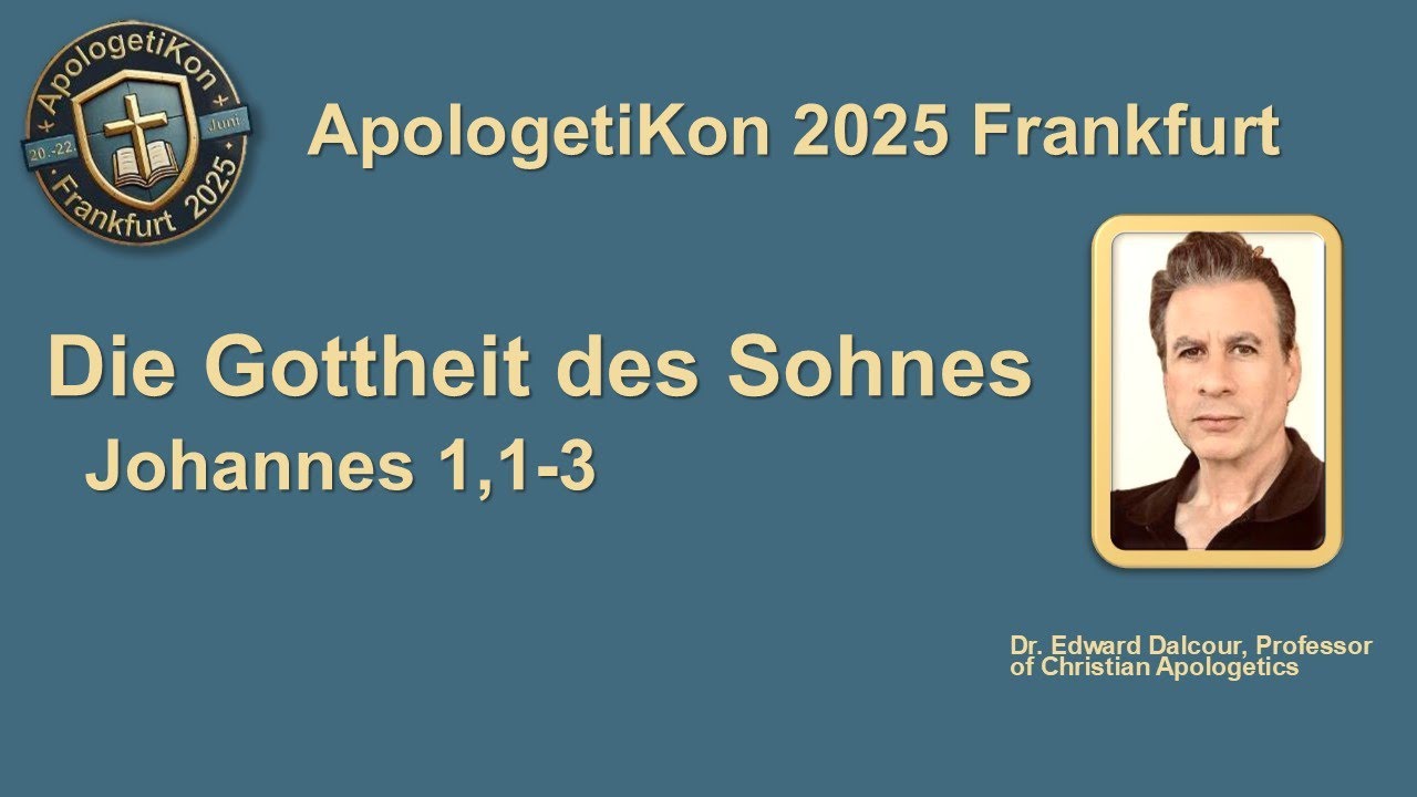 Die Gottheit des Sohnes - ApologetiKon 2025 Seminar mit Dr. Edward Dalcour