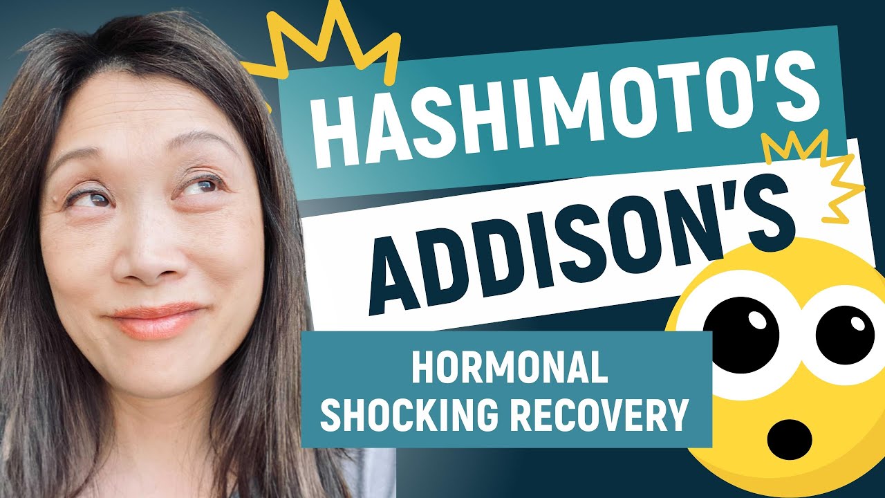 Hashimoto's, Addison's, Hormonal Shocking Recovery - Maggie Yu, MD