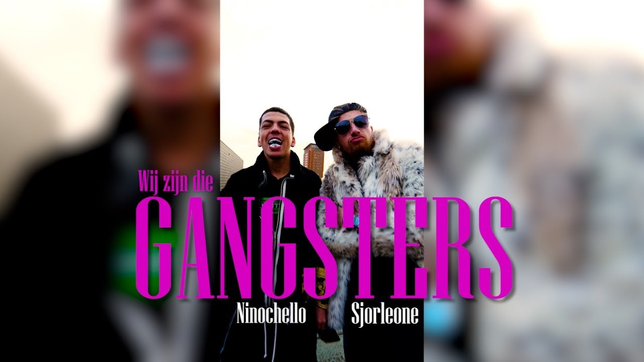 Sjorleone ft. Ninochello &ndash; Wij Zijn Die Gangsters (Offici&euml;le Video)
