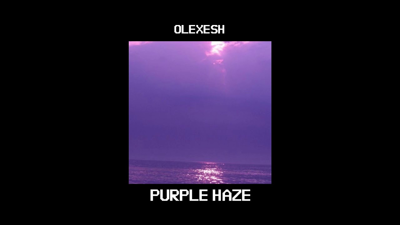 Olexesh - Purple Haze (Slowed)