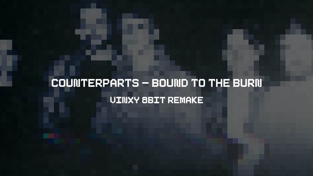 Counterparts - Bound To The Burn (Vinxy 8-bit Remake)