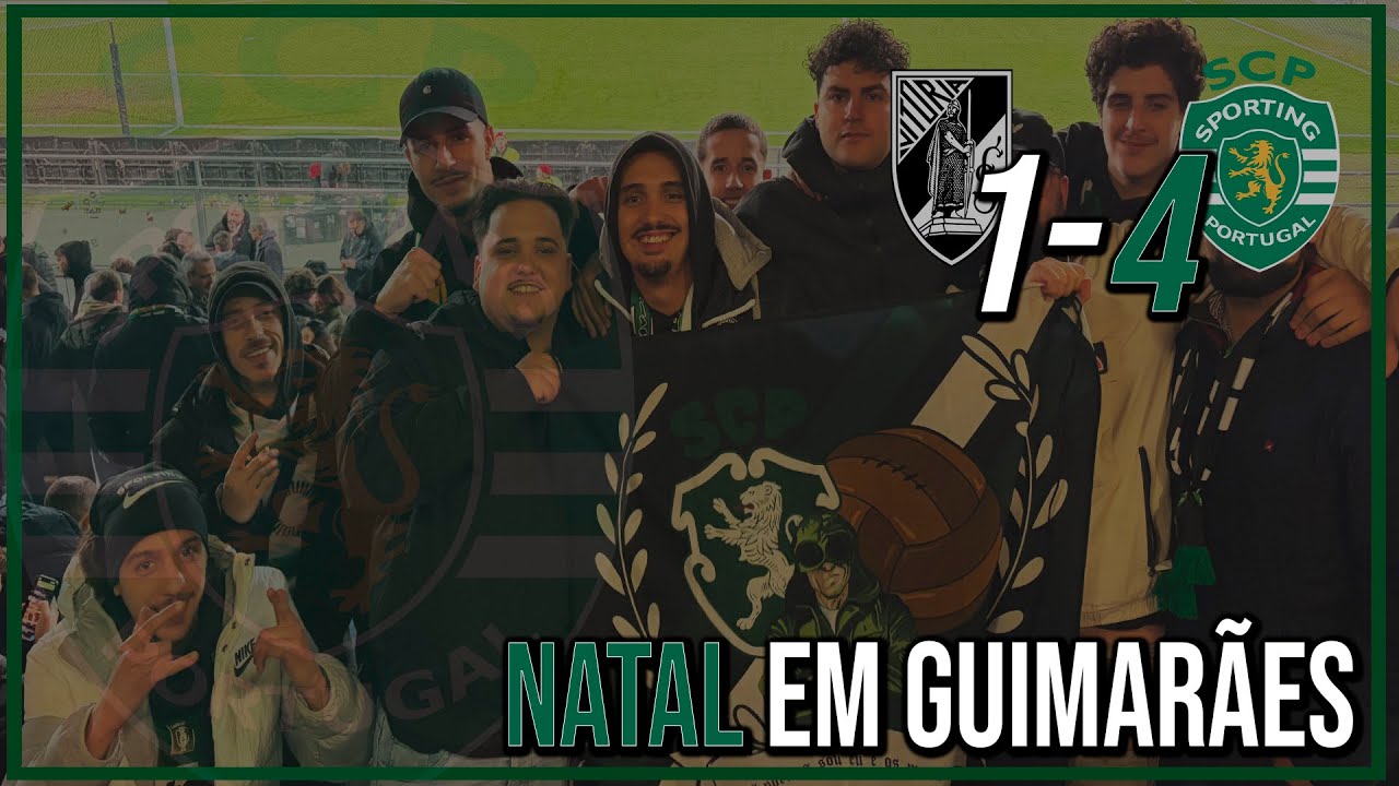 Invasão Natalícia em Guimarães | Vitória SC 1 - 4 SPORTING CP | Rumo ao Tri!