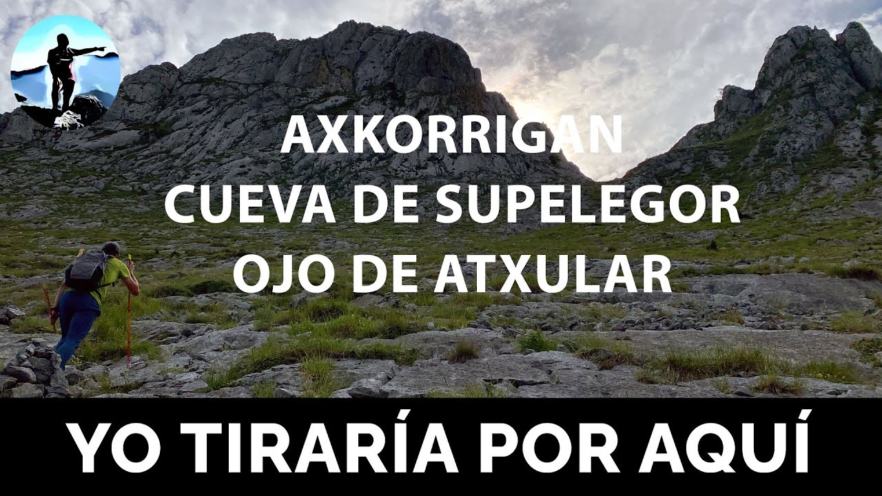 Axkorrigan (1099 mts) , Cascada de Aldabide, Cueva de Supelegor y Ojo de Atxular desde Urigoiti