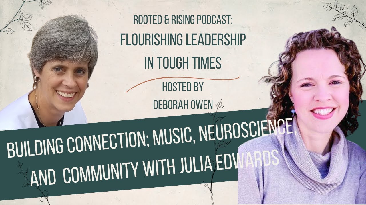 Julia Edwards / Deborah Owen - Flourishing Leadership in Tough Times podcast