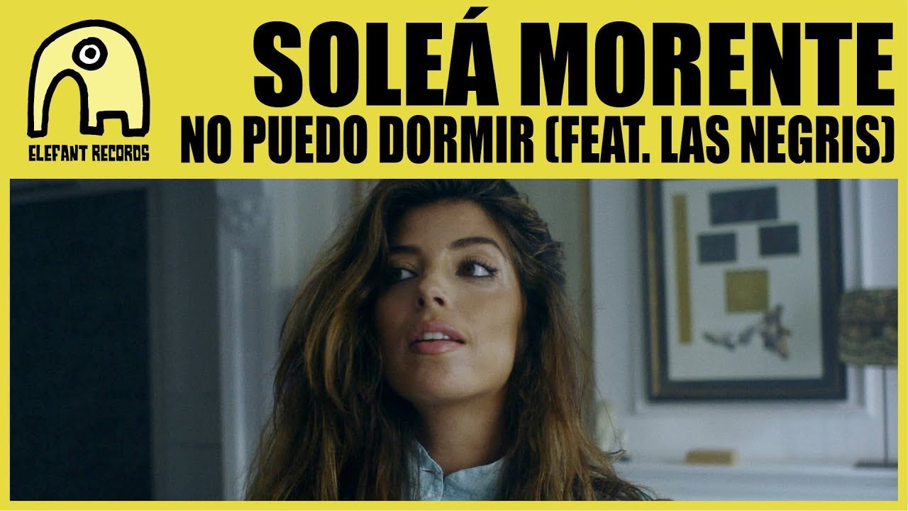 SOLE&Aacute; MORENTE - No Puedo Dormir (Feat. Jos&eacute; Bonaparte & Las Negris) [Official]