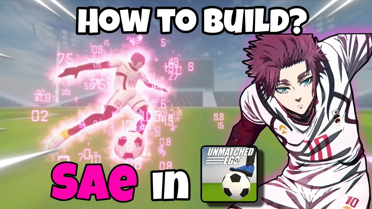How to build Sae Itoshi in Unmatched EGO | Unmatched EGO-soccer action | Unmatched ego 3.0