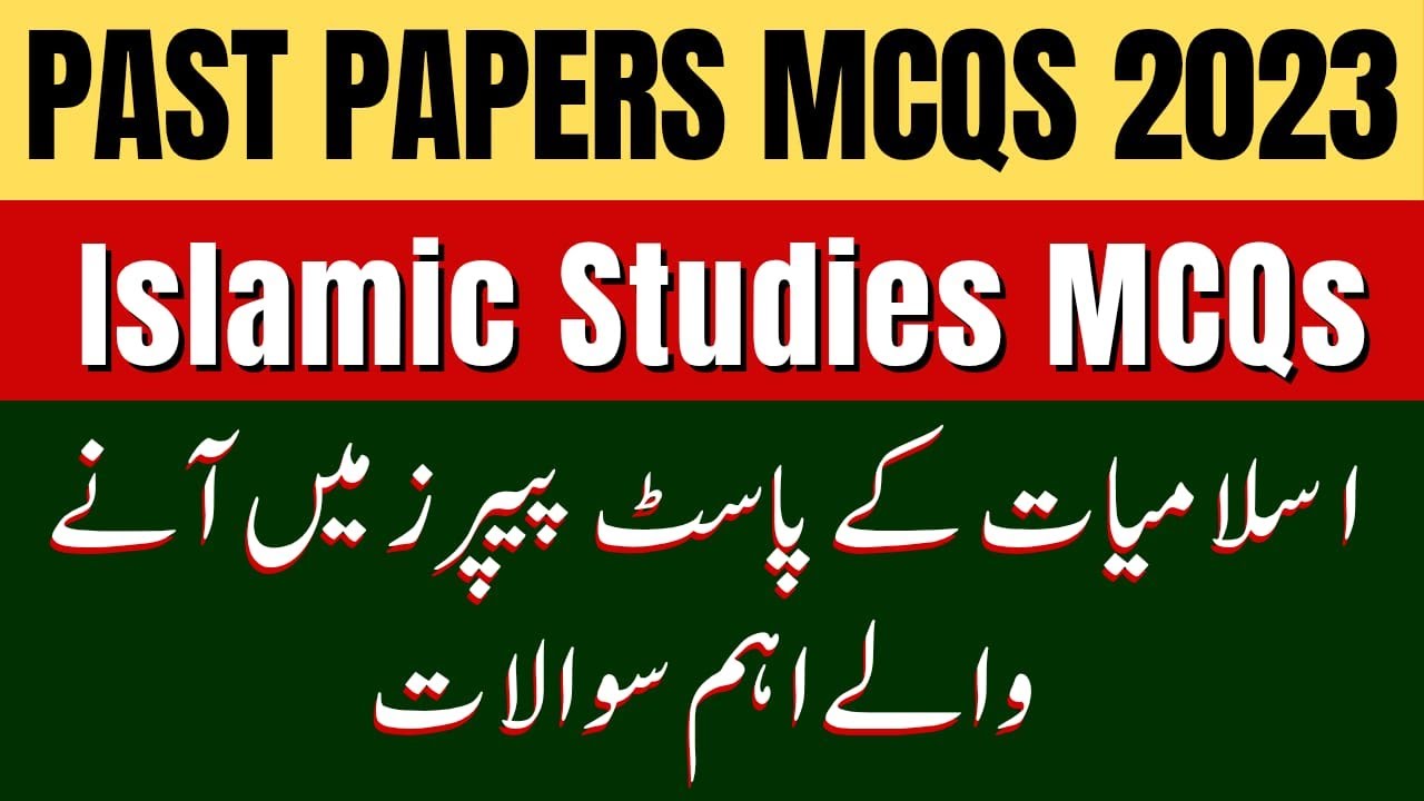 Islamic Studies Important MCQs from Past Papers 2023 | PPSC, FPSC, KPPSC, SPSC, BPSC & AJKPSC