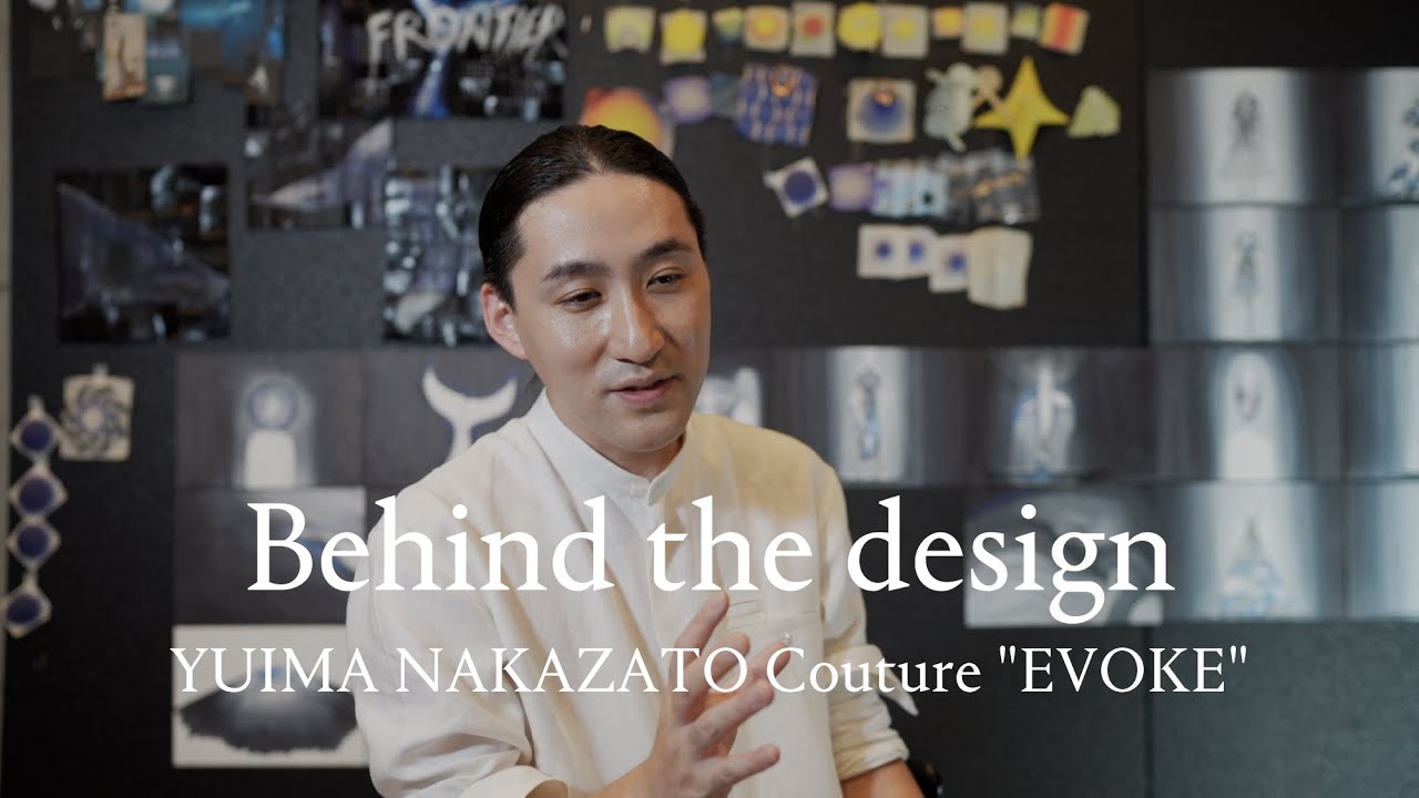 YUIMA NAKAZATO Behind the design of Couture 