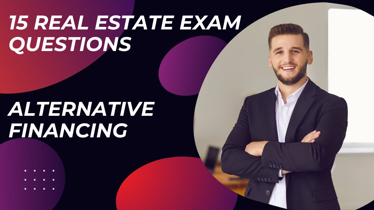 15 Real Estate Exam Questions on Alternative Financing - You need to know these questions!
