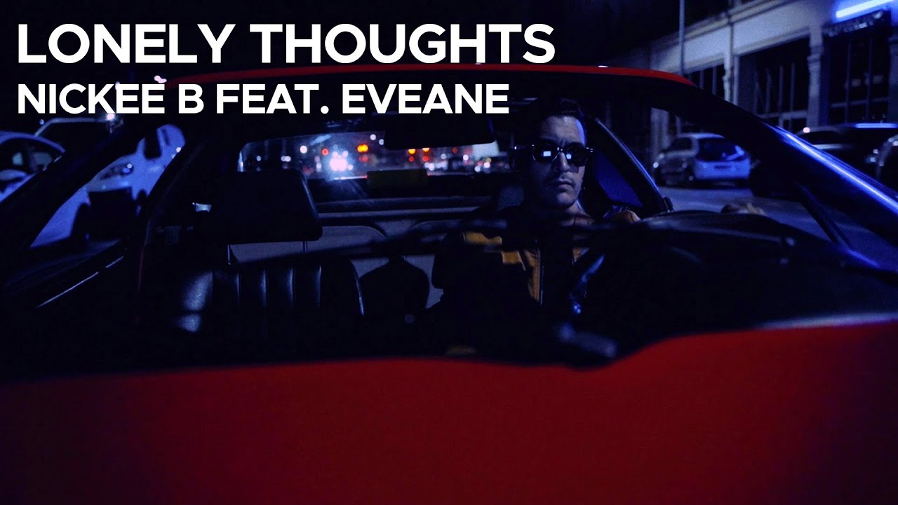 Nickee B feat Eveane -  Lonely Thoughts | Official video