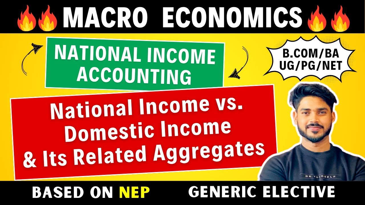 National vs Domestic income | National income aggregate | Macroeconomics  | GE, BA, Bcom H, Bsc, DU