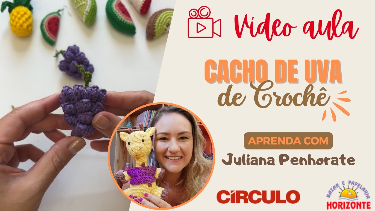 Aula Cacho de Uva de Crochê com o Fio Amigurumi por Juliana Penhorate