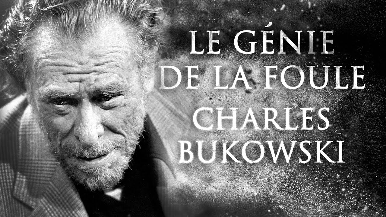 Charles Bukowski : Le Génie de la foule