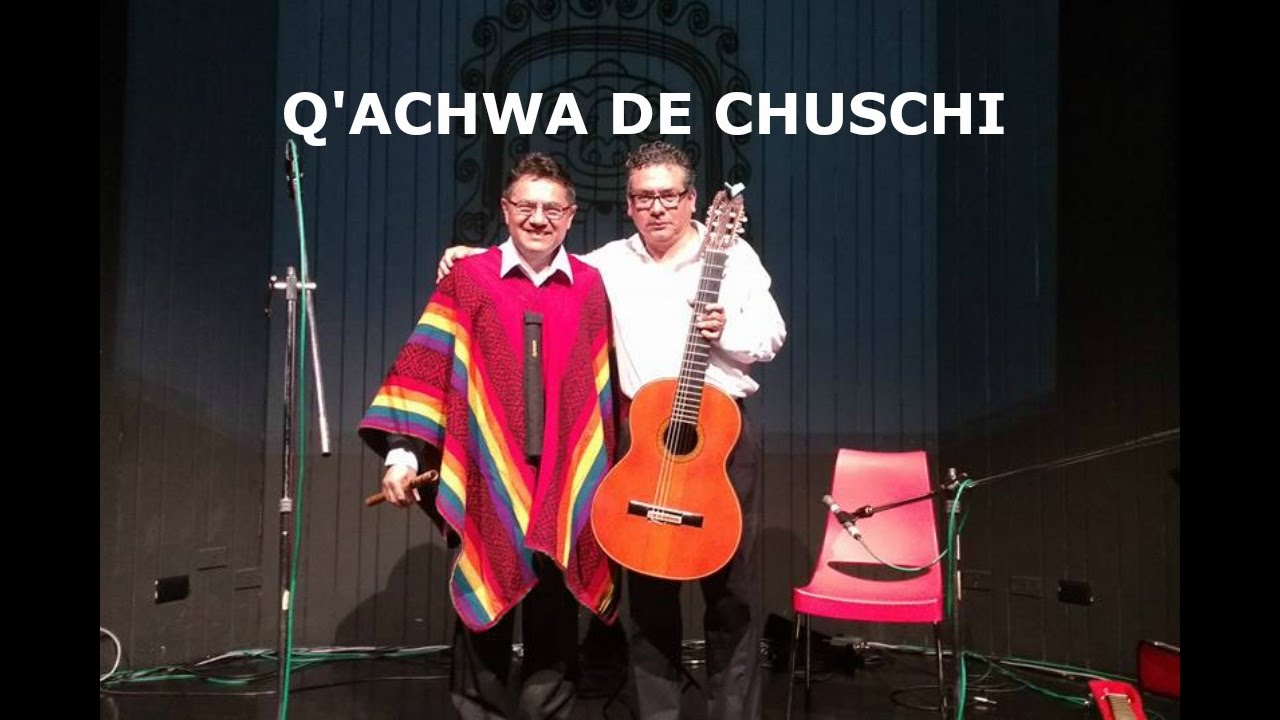 Q'ACHWA DE CHUSCHI  -  Rubén Concha y Marino Martínez
