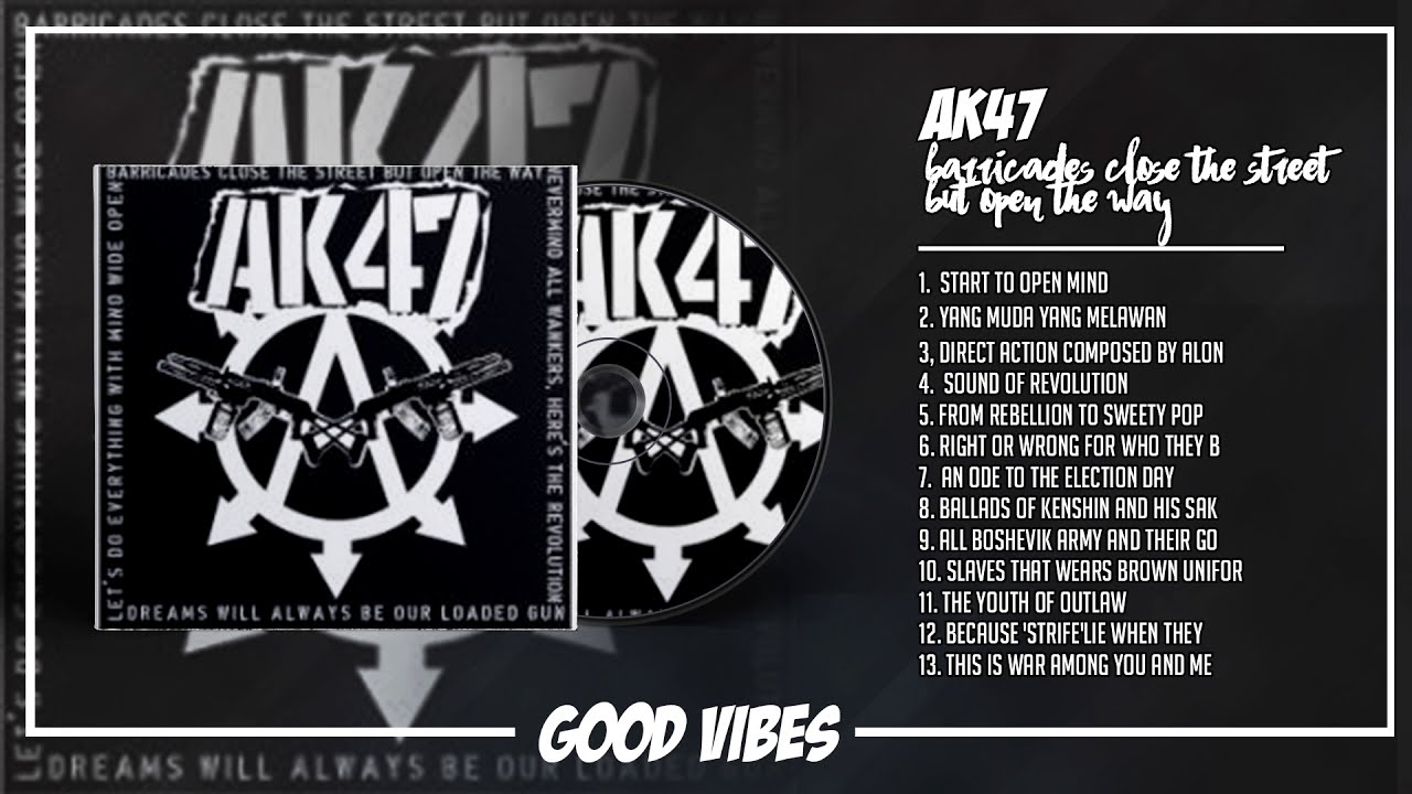 AK47 - Barricades Close The Street But Open The Way (2007) [FULL ALBUM]