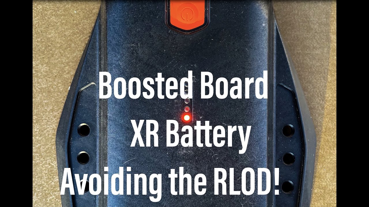 Boosted Board XR Battery Care (Avoiding the RLOD)!