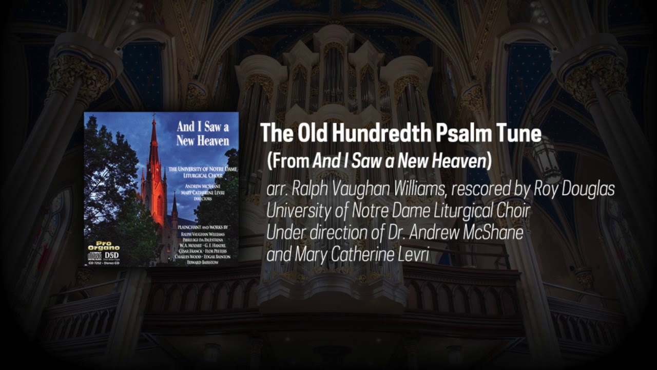 Notre Dame Liturgical Choir: Vaughan Williams - The Old Hundredth Psalm Tune [AUDIO]