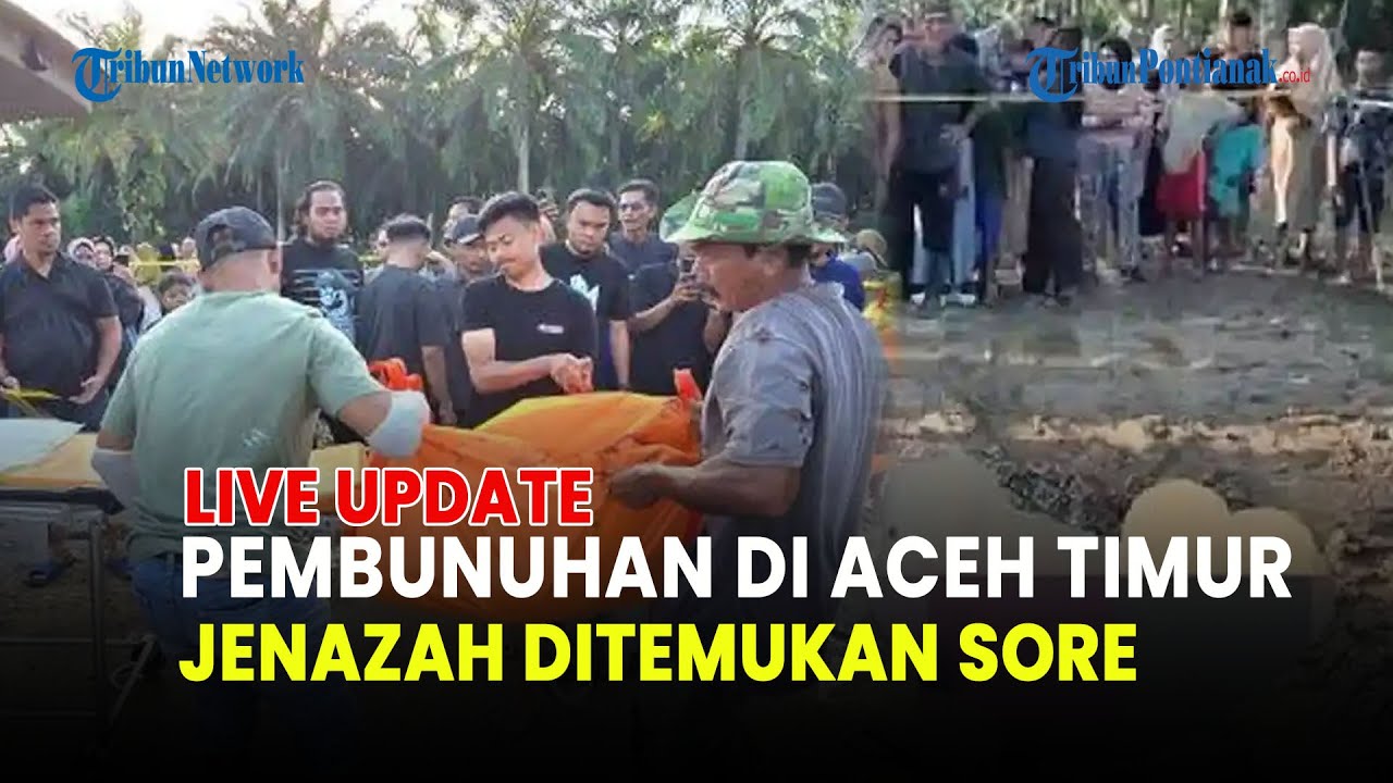 🔵 PEMBUNUHAN DI ACEH TIMUR, JENAZAH DITEMUKAN SORE HARI DI KEBON TEUMPEUN