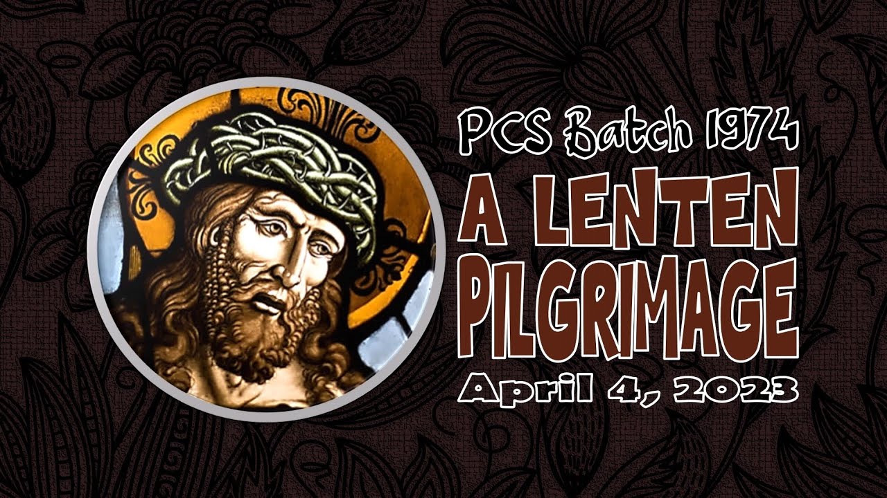 PCS Batch 1974 (A Lenten Pilgrimage)