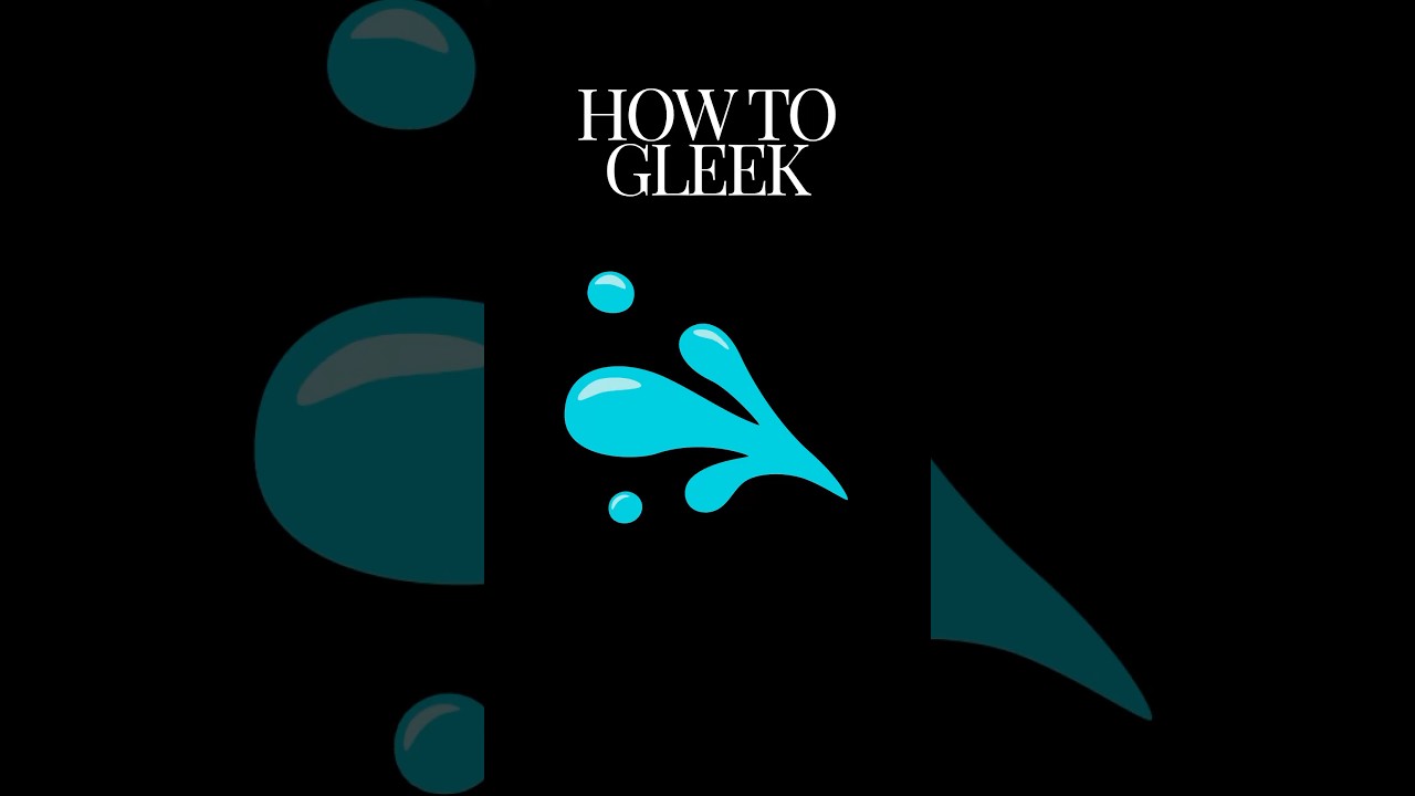 How to gleek 