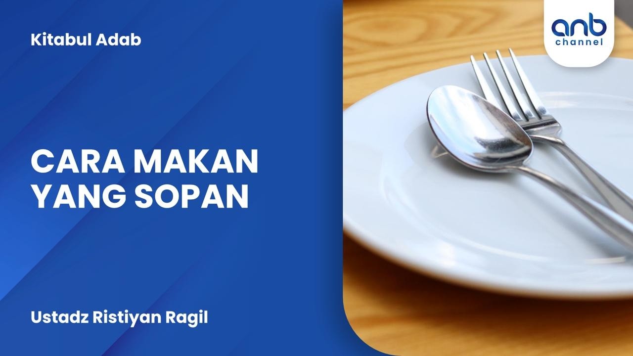 Cara Makan Yang Sopan | Ustadz Ristiyan Ragil