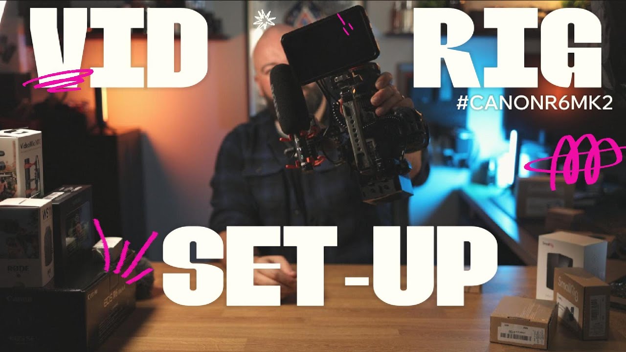 Canon R6 mkii Video Camera Rig set up