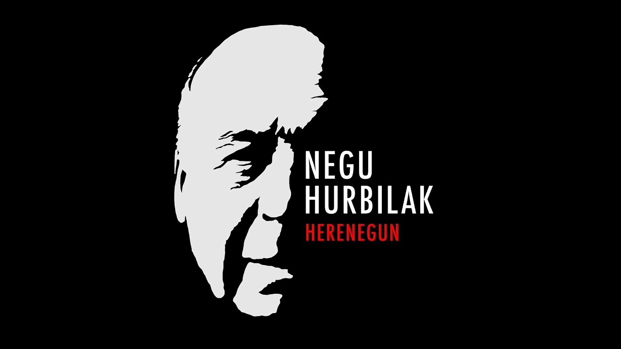 NEGU HURBILAK- HERENEGUN