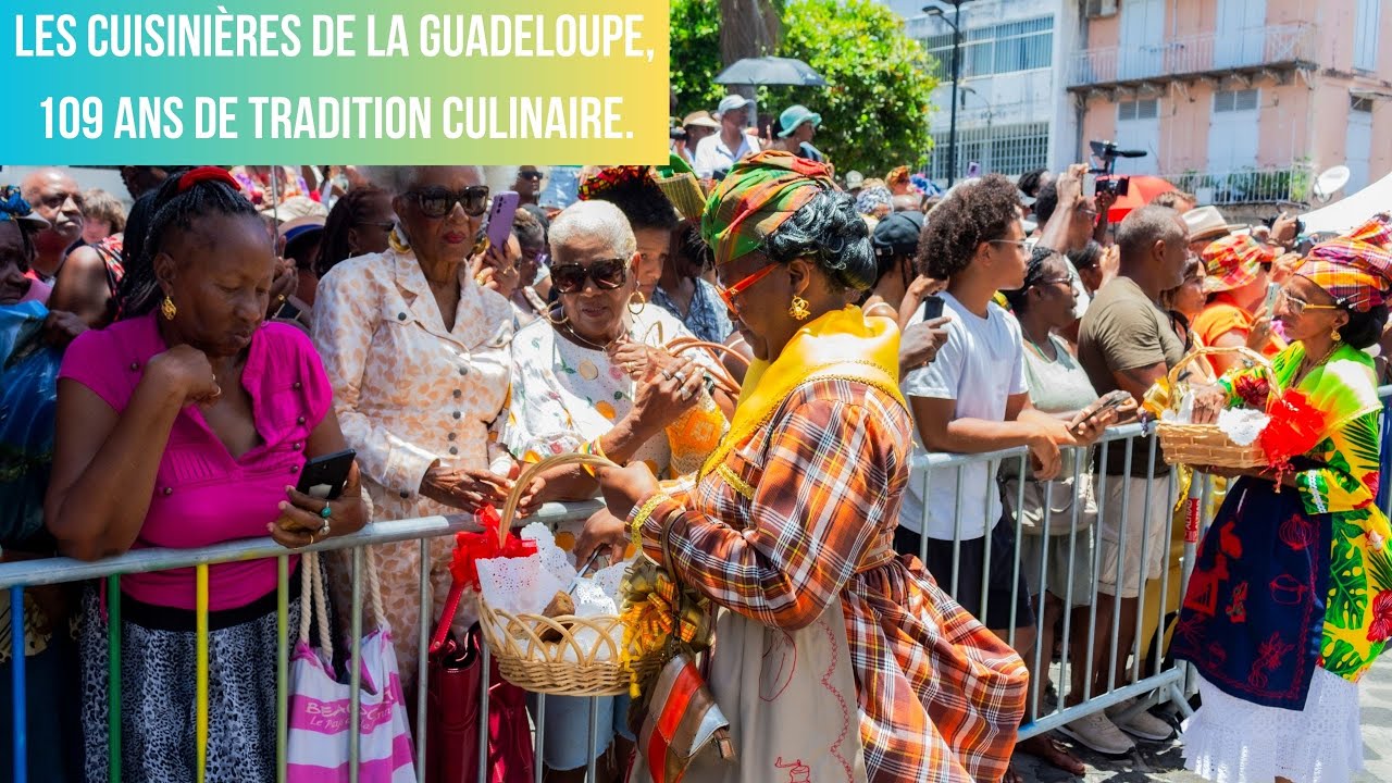 Les cuisinières de Guadeloupe, 109 ans de tradition culinaire.