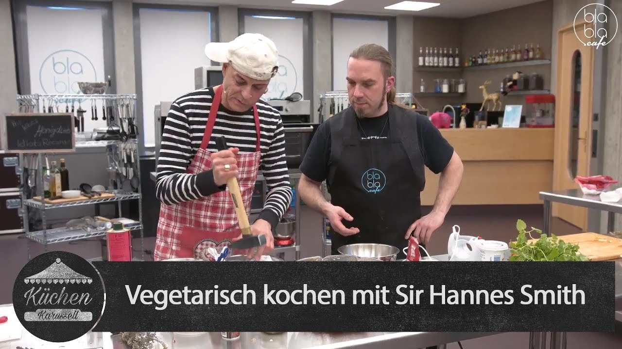 Küchenkarussell – Vegetarisch kochen mit Sir Hannes Smith (Aufz. v. 12.03.2019)