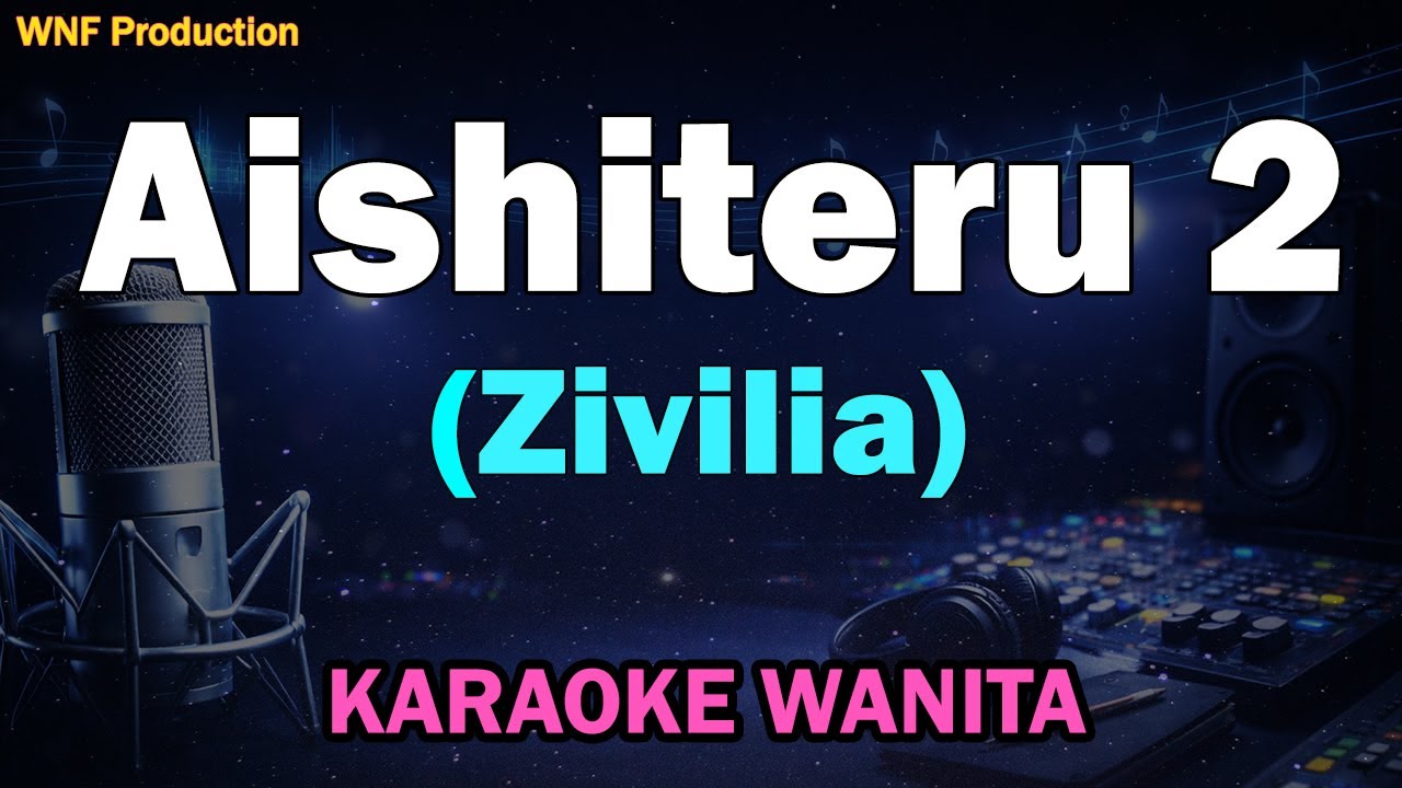 (Karaoke Wanita) Aishiteru 2  - Zivilia