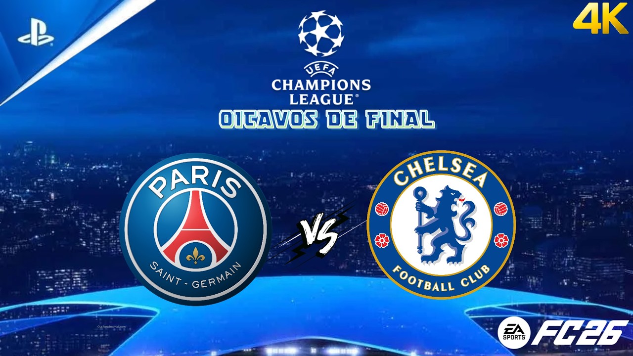Paris Saint-Germain FC - Chelsea FC | Oitavos de Final CHAMPIONS LEAGUE 25/26 | PS5 4K