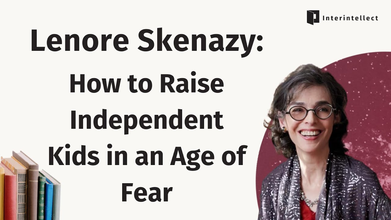 Lenore Skenazy: How to Raise Independent Kids in an Age of Fear