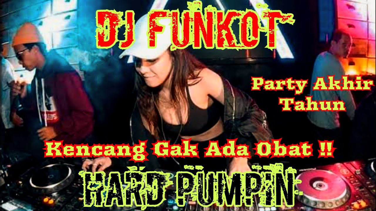 DJ FUNKOT HARD PUMPIN TERBARU, KENCANG GAK ADA OBAT 🔥🔥 #funkot #djfunkot #funkothard #funkotremix 