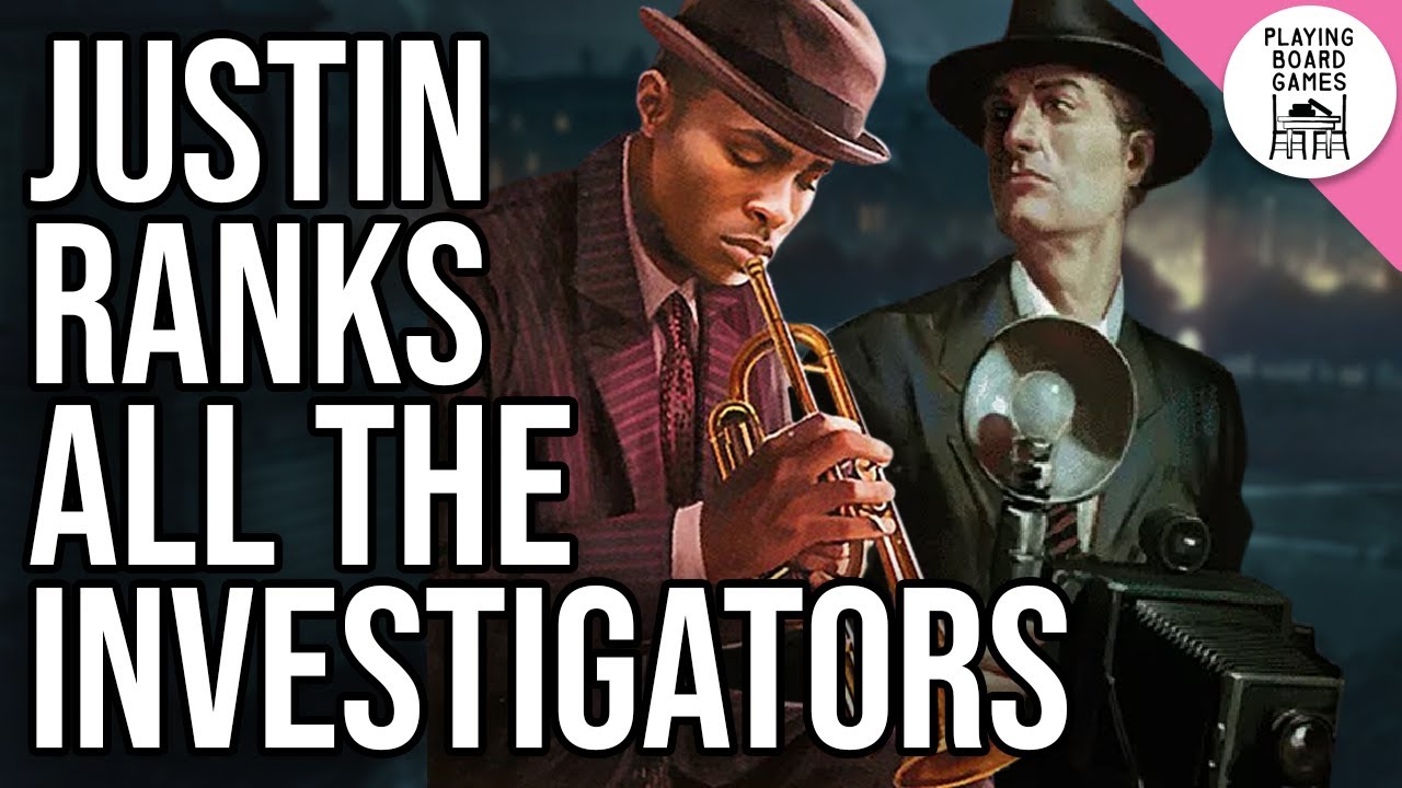 Justin Ranks All of the Investigators! (ARKHAM HORROR: THE CARD GAME) 2022 Ranking