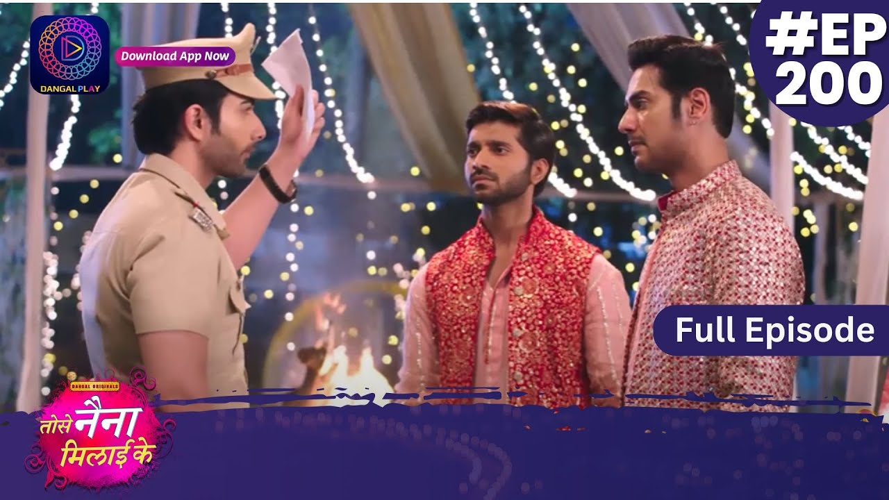 Tose Nainaa Milaai Ke | 29 March 2024 | Full Episode 200 | Dangal TV