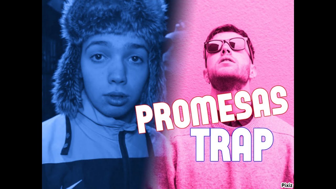 Top10✔ Promesas Trap Espa&ntilde;a