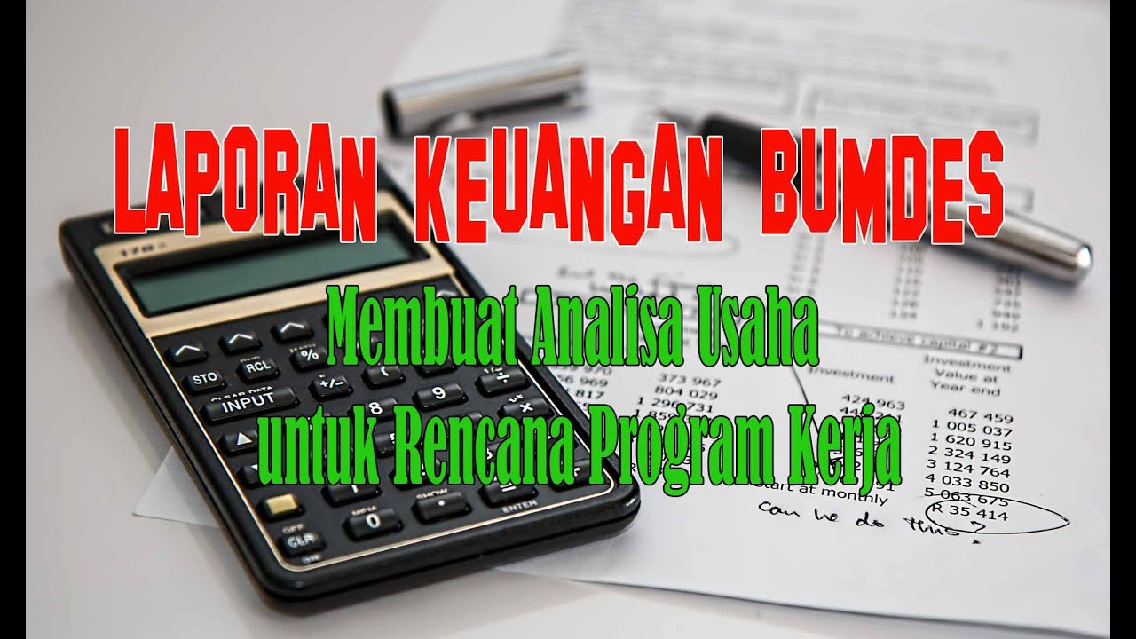 Cara Membuat Laporan Keuangan BUMDes || Membuat Analisa Usaha untuk Rencana Program Kerja BUMDes
