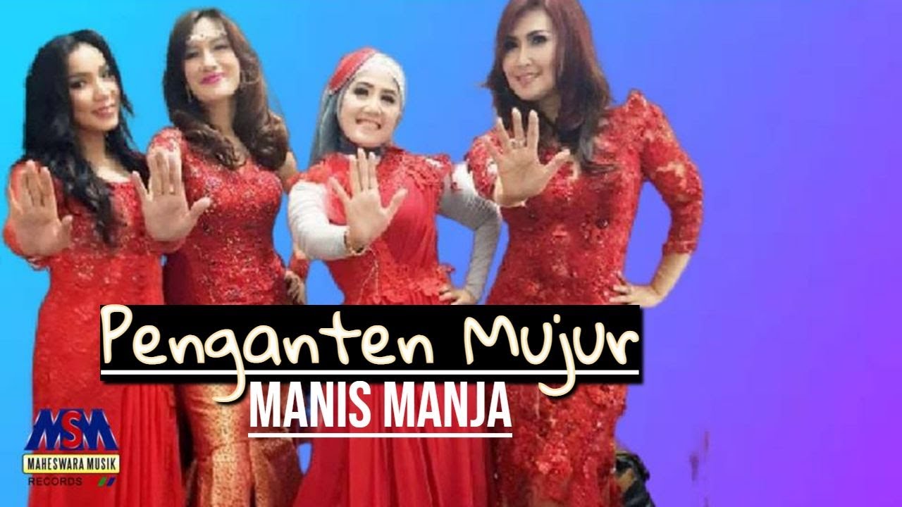 MANIS MANJA GROUP - PENGANTEN MUJUR [OFFICIAL MUSIC VIDEO] LYRICS