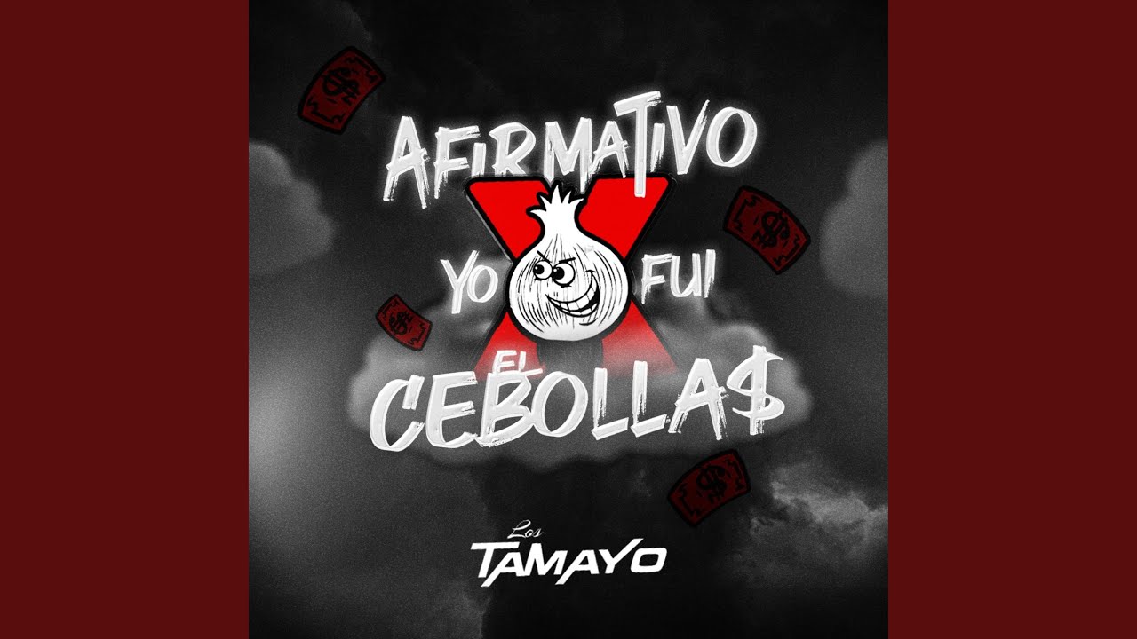 Afirmativo Yo Fui El Cebollas