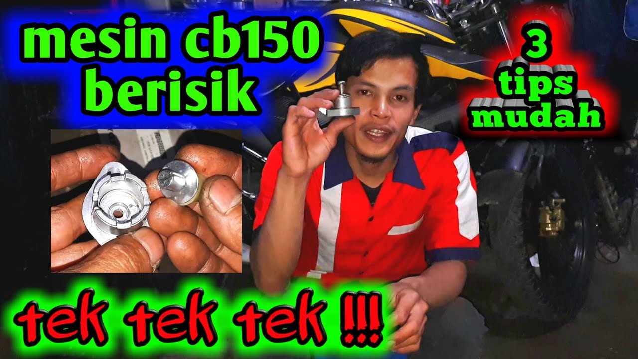 Mengatasi mesin cb 150 r berisik !!! Bunyi tek tek / ngecrek !!!