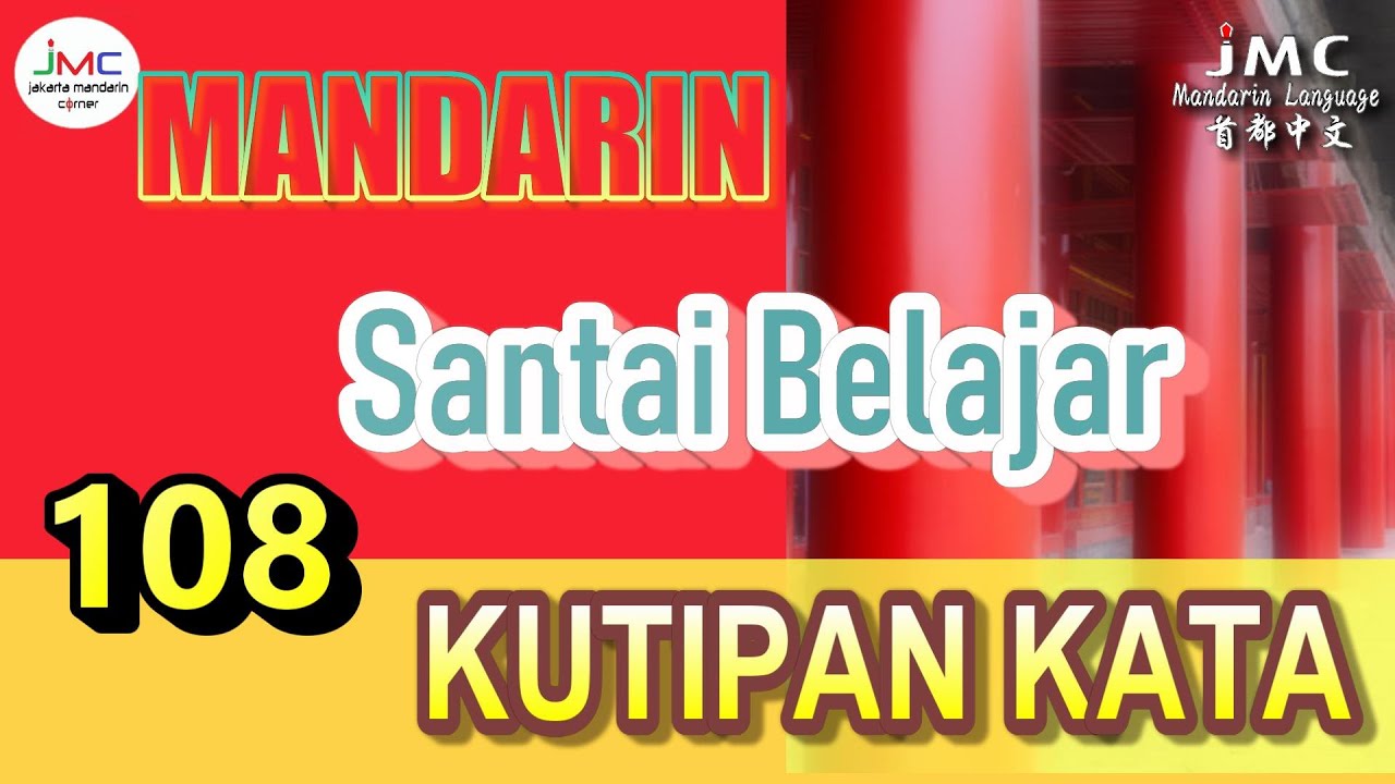 # Santai Belajar #  KUTIPAN 108  KATA - JMC. Mandarin Cafe