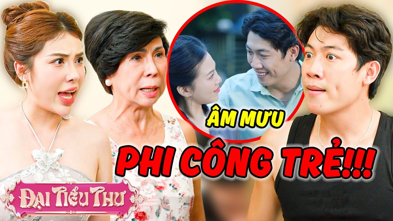 Âm Mưu Của PHI CÔNG TRẺ Cùng TIỂU TAM Với GIA TÀI PHÚ BÀ ??? | Đại Tiểu Thư | YeaH1 Sister