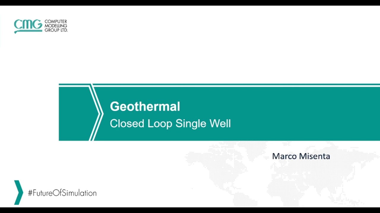 CMG Tutorial: Geothermal Modelling Single Well Closed Loop